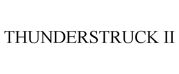 THUNDERSTRUCK II trademark