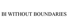 BI WITHOUT BOUNDARIES trademark