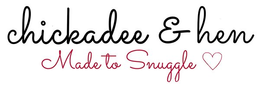 CHICKADEE & HEN MADE TO SNUGGLE trademark
