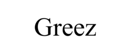 GREEZ trademark