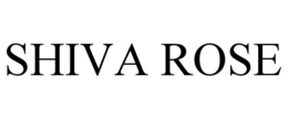 SHIVA ROSE trademark