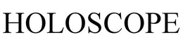 HOLOSCOPE trademark