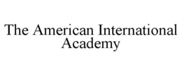 THE AMERICAN INTERNATIONAL ACADEMY trademark