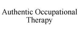 AUTHENTIC OCCUPATIONAL THERAPY trademark