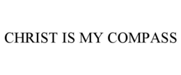 CHRIST IS MY COMPASS trademark
