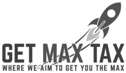 GET MAX TAX WHERE WE AIM TO GET YOU TO THE MAX trademark