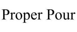 PROPER POUR trademark