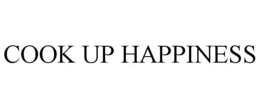 COOK UP HAPPINESS trademark