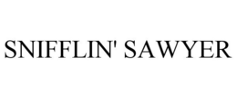 SNIFFLIN' SAWYER trademark