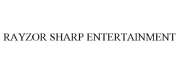 RAYZOR SHARP ENTERTAINMENT trademark