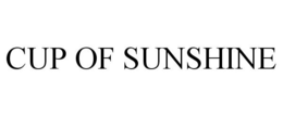 CUP OF SUNSHINE trademark