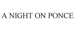 A NIGHT ON PONCE trademark