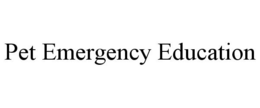 PET EMERGENCY EDUCATION trademark