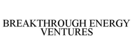 BREAKTHROUGH ENERGY VENTURES trademark