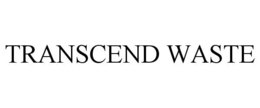 TRANSCEND WASTE trademark