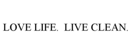 LOVE LIFE. LIVE CLEAN. trademark