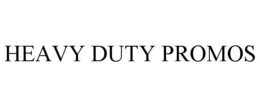 HEAVY DUTY PROMOS trademark