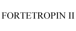 FORTETROPIN II trademark