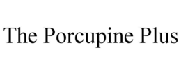 THE PORCUPINE PLUS trademark