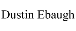 DUSTIN EBAUGH trademark
