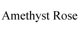 AMETHYST ROSE trademark