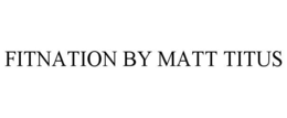 FITNATION BY MATT TITUS trademark