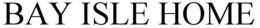 BAY ISLE HOME trademark