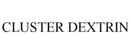 CLUSTER DEXTRIN trademark