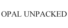 OPAL UNPACKED trademark