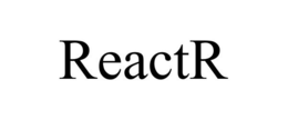 REACTR trademark