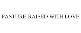 PASTURE-RAISED WITH LOVE trademark