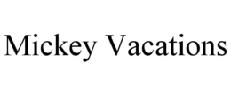 MICKEY VACATIONS trademark