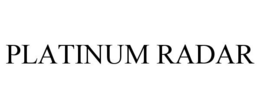 PLATINUM RADAR trademark