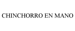 CHINCHORRO EN MANO trademark
