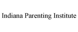 INDIANA PARENTING INSTITUTE trademark