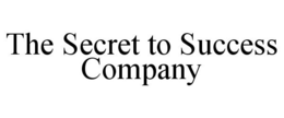 THE SECRET TO SUCCESS COMPANY trademark