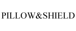 PILLOW&SHIELD trademark