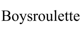 BOYSROULETTE trademark