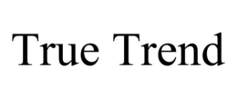 TRUE TREND trademark