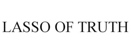 LASSO OF TRUTH trademark