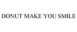 DONUT MAKE YOU SMILE trademark