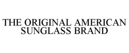 THE ORIGINAL AMERICAN SUNGLASS BRAND trademark