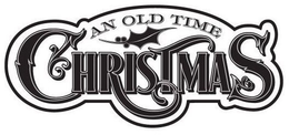 AN OLD TIME CHRISTMAS trademark