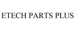 ETECH PARTS PLUS trademark