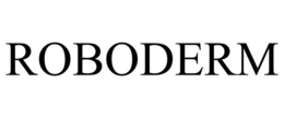 ROBODERM trademark