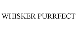 WHISKER PURRFECT trademark