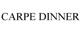 CARPE DINNER trademark