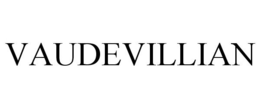 VAUDEVILLIAN trademark