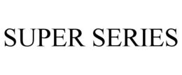 SUPER SERIES trademark