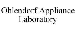 OHLENDORF APPLIANCE LABORATORY trademark